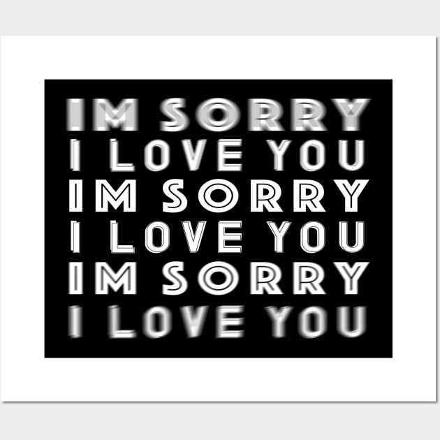 I'm Sorry I Love You Wall Art by Jumping the Guardrail